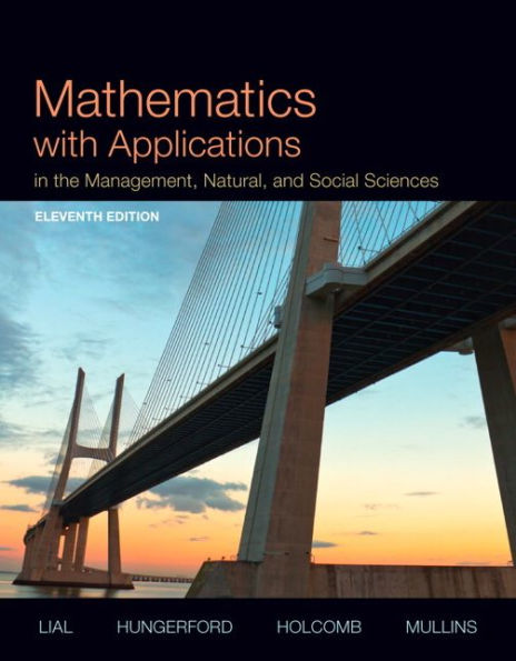 Mathematics with Applications In the Management, Natural and Social Sciences / Edition 11