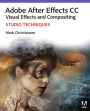 Adobe After Effects CC Visual Effects and Compositing Studio Techniques / Edition 1