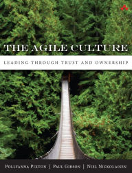 Title: Agile Culture, The: Leading through Trust and Ownership / Edition 1, Author: Pollyanna Pixton