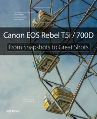 Download free ebooks online for free Canon EOS Rebel T5i / 700D: From Snapshots to Great Shots (English Edition)