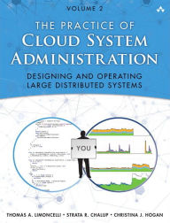 Title: Practice of Cloud System Administration, The: DevOps and SRE Practices for Web Services, Volume 2 / Edition 1, Author: Thomas Limoncelli