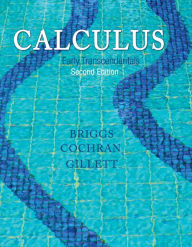 Title: Calculus: Early Transcendentals / Edition 2, Author: William L. Briggs