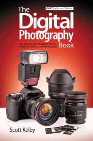 Title: The Digital Photography Book, Part 2, Author: Scott Kelby