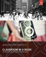 Adobe Photoshop Elements 12 Classroom in a Book / Edition 1