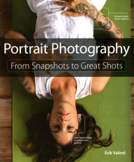 Portrait Photography: From Snapshots to Great Shots