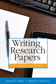Title: Writing Research Papers: A Complete Guide (spiral) / Edition 15, Author: James D. Lester