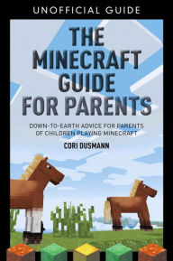 Title: The Minecraft Guide for Parents, Author: Cori Dusmann