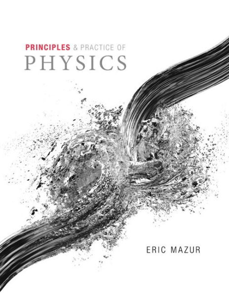 Principles & Practice of Physics / Edition 1