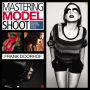 Mastering the Model Shoot: Everything a Photographer Needs to Know Before, During, and After the Shoot