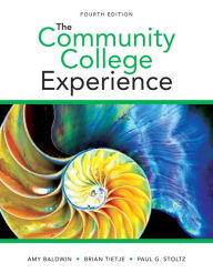 Title: The Community College Experience, Author: Amy Baldwin M.A.