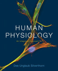 Title: Human Physiology: An Integrated Approach / Edition 7, Author: Dee Unglaub Silverthorn
