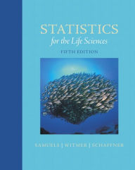 Title: Statistics for the Life Sciences / Edition 5, Author: Myra Samuels