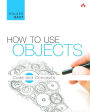 How to Use Objects: Code and Concepts / Edition 1
