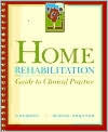 Title: Home Rehabilitation: Guide to Clinical Practice / Edition 1, Author: Wendy K. Anemaet MS