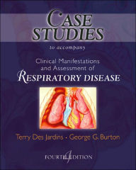 Title: Case Studies to Accompany Clinical Manifestation and Assessment of Respiratory Disease / Edition 2, Author: Terry Des Jardins MEd