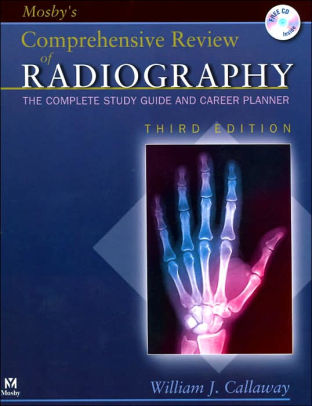 Mosby S Comprehensive Review Of Radiography The Complete