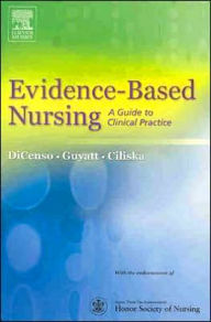 Title: Evidence-Based Nursing: A Guide to Clinical Practice / Edition 1, Author: Alba DiCenso RN