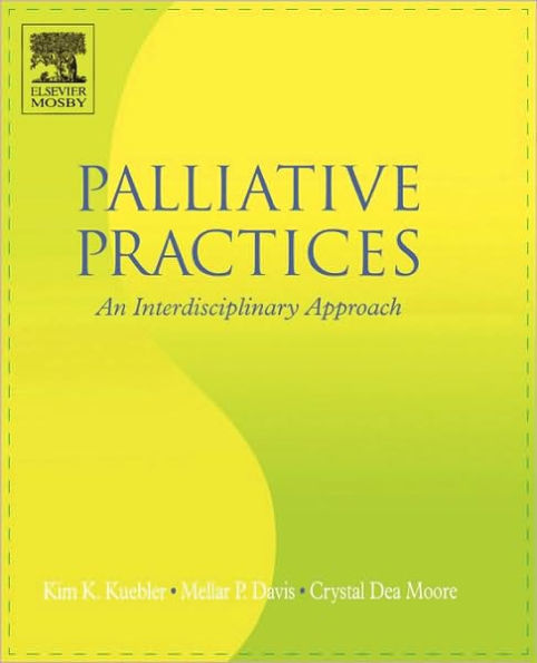 Palliative Practices: An Interdisciplinary Approach / Edition 1