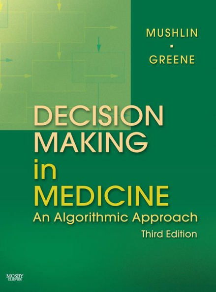 Decision Making in Medicine: An Algorithmic Approach / Edition 3