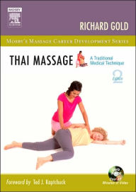 Title: Thai Massage: A Traditional Medical Technique / Edition 2, Author: Richard Gold PhD