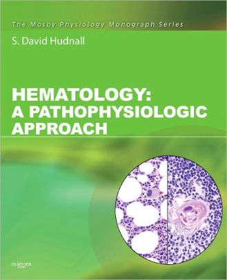 Hematology: A Pathophysiologic Approach (with Student Consult Online Access)