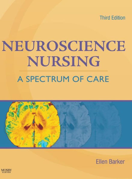 Neuroscience Nursing: A Spectrum of Care / Edition 3