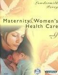 Maternity & Women's Health Care - Text and Mosby's Maternal-Newborn & Women's Health Nursing Video Skills Package