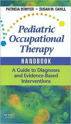 Pediatric Occupational Therapy Handbook: A Guide to Diagnoses and Evidence-Based Interventions