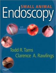 Title: Small Animal Endoscopy / Edition 3, Author: Todd R. Tams DVM