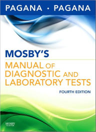 Title: Mosby's Manual of Diagnostic and Laboratory Tests / Edition 4, Author: Kathleen Deska Pagana PhD