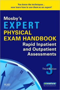 Title: Mosby's Expert Physical Exam Handbook: Rapid Inpatient and Outpatient Assessments / Edition 3, Author: Mosby