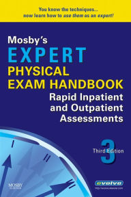 Title: Mosby's Expert Physical Exam Handbook: Rapid Inpatient and Outpatient Assessments, Author: Mosby