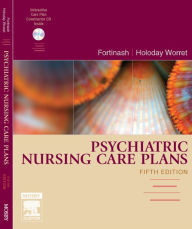 Title: Psychiatric Nursing Care Plans - E-Book, Author: Katherine M. Fortinash MSN