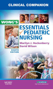 Title: Clinical Companion for Wong's Essentials of Pediatric Nursing, Author: Marilyn J. Hockenberry PhD