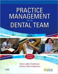 Title: Practice Management for the Dental Team / Edition 7, Author: Betty Ladley Finkbeiner CDA-Emeritus