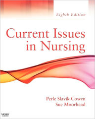 Title: Current Issues In Nursing / Edition 8, Author: Perle Slavik Cowen PhD