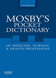 Title: Mosby's Pocket Dictionary of Medicine, Nursing & Health Professions - E-Book, Author: Mosby