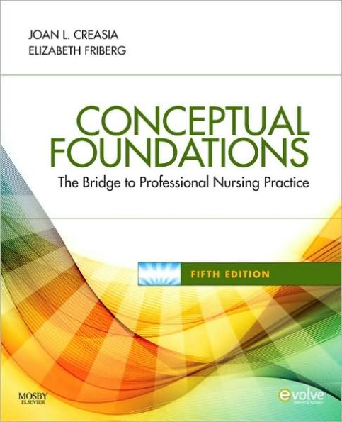 Conceptual Foundations: The Bridge to Professional Nursing Practice / Edition 5
