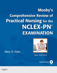 Title: Mosby's Comprehensive Review of Practical Nursing for the NCLEX-PN® Exam - E-Book, Author: Mary O. Eyles PhD