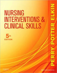 Title: Nursing Interventions & Clinical Skills / Edition 5, Author: Anne G. Perry RN