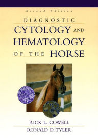 Title: Diagnostic Cytology and Hematology of the Horse, Author: Rick L. Cowell DVM
