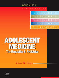 Title: Adolescent Medicine E-Book: Requisites, Author: Gail B. Slap