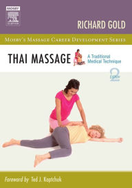 Title: Thai Massage: A Traditional Medical Technique, Author: Richard Gold PhD