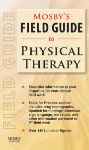 Title: Mosby's Field Guide to Physical Therapy, Author: Mosby