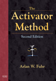 Title: The Activator Method, Author: Arlan W. Fuhr DC