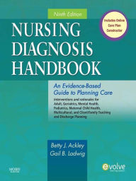 Title: Nursing Diagnosis Handbook - E-Book: An Evidence-Based Guide to Planning Care, Author: Betty J. Ackley