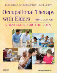 Title: Occupational Therapy with Elders - E-Book: Strategies for the Occupational Therapy Assistant, Author: Rene Padilla MS