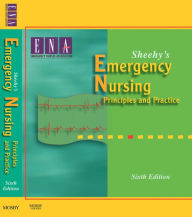 Title: Sheehy's Emergency Nursing - E-Book: Principles and Practice, Author: Emergency Nurses Association