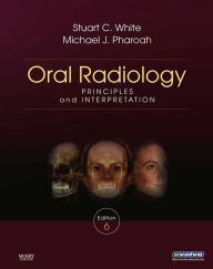 Title: Oral Radiology - E-Book: Principles and Interpretation, Author: Stuart C. White