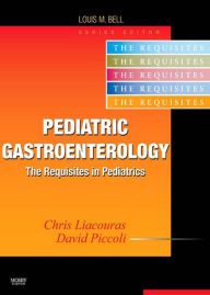 Title: Pediatric Gastroenterology E-Book: Requisites, Author: Chris A. Liacouras